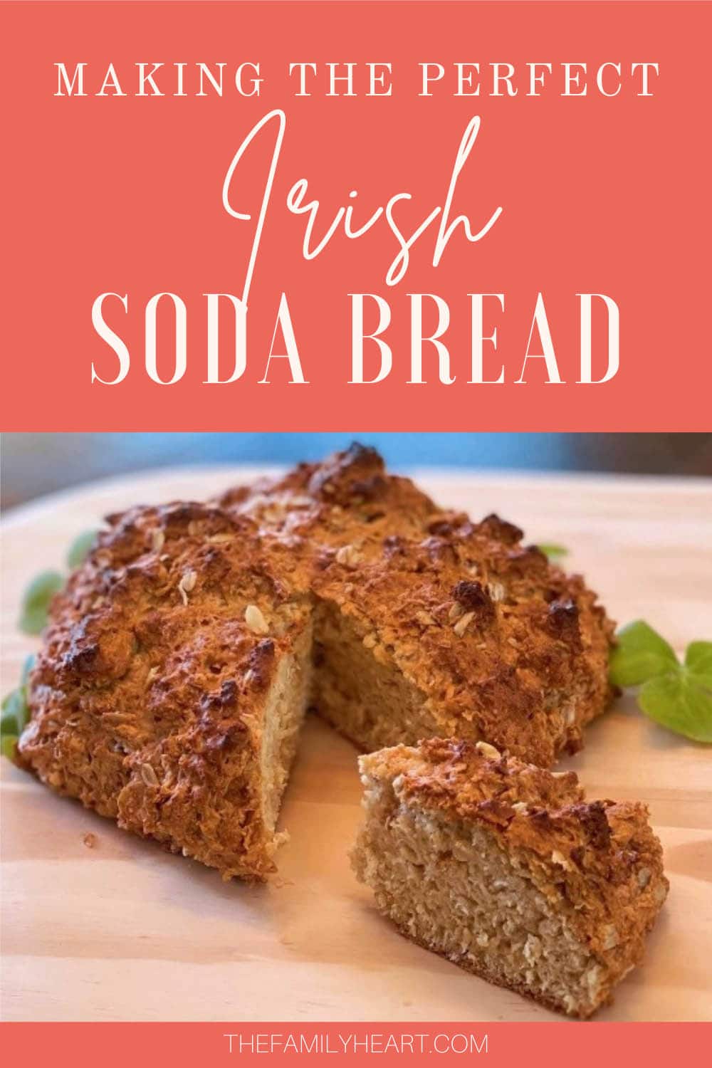 Making the Perfect Irish Soda Bread 6 Pinterest Pin image for this post: Making the Perfect Irish Soda Bread