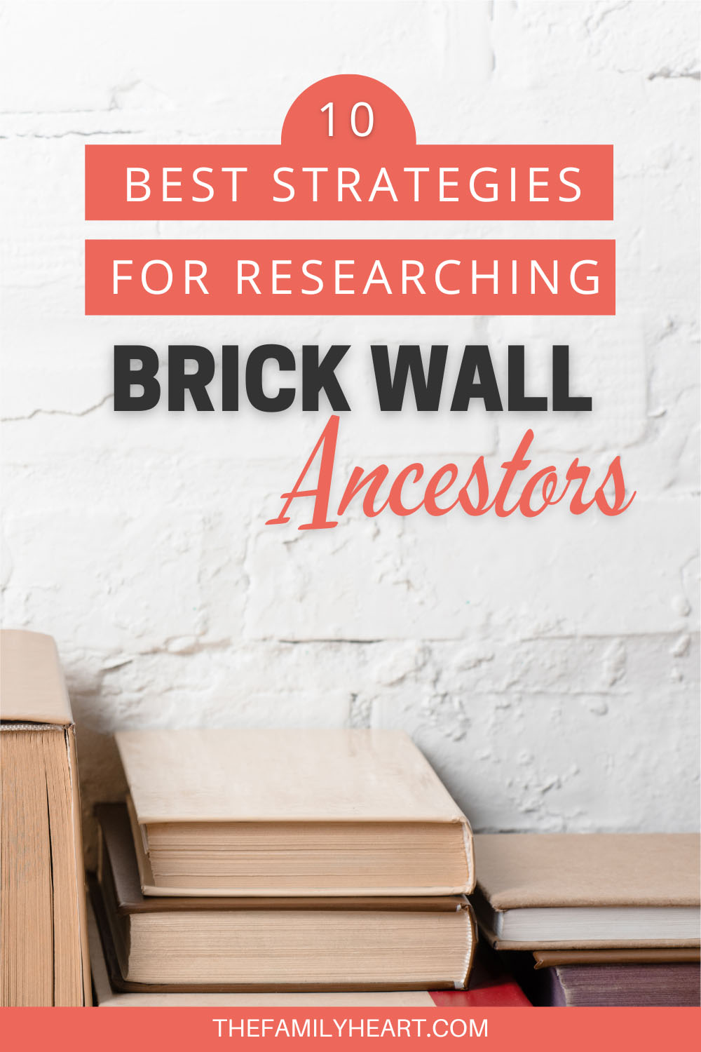 10 Best Strategies for Researching "Brick Wall" Ancestors 8 Pinterest pin for the post 10 Best Strategies for Researching Brick Wall Ancestors