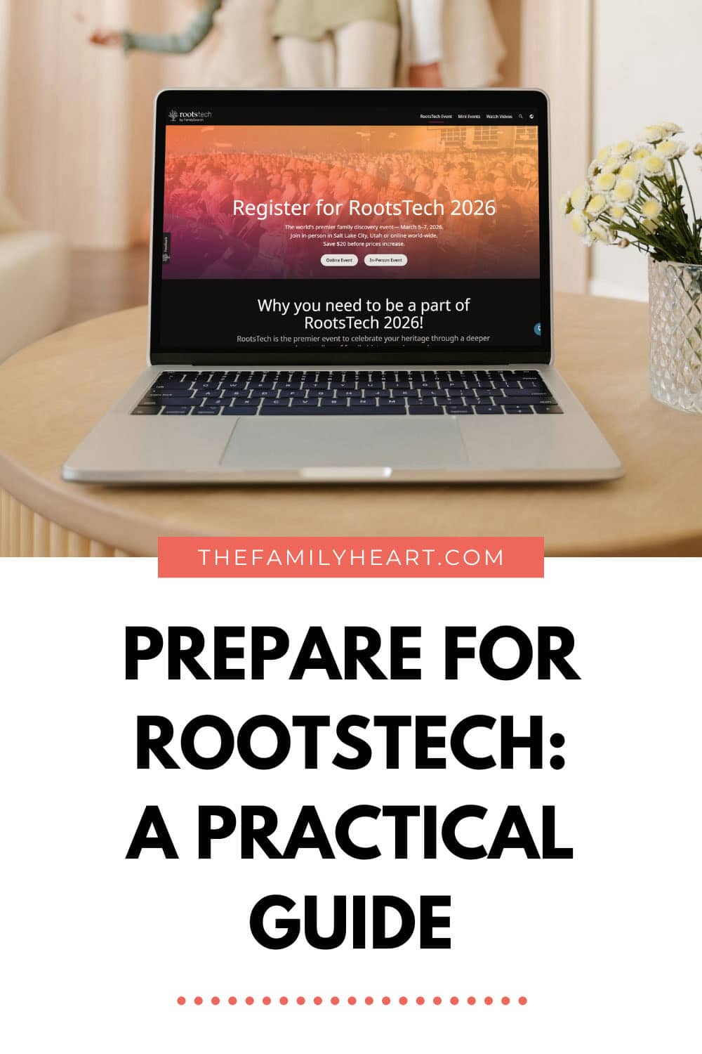 How to Prepare for RootsTech: A Practical Guide 8 Prepare for Rootstech Practical Guide web